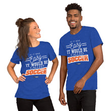 Load image into Gallery viewer, If Was Easy T-Shirt